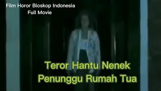 Film Horor Bioskop Indonesia, Hantu Nenek Penunggu Rumah Tua || Subscribe & Nyalakan Lonceng Nya Ya