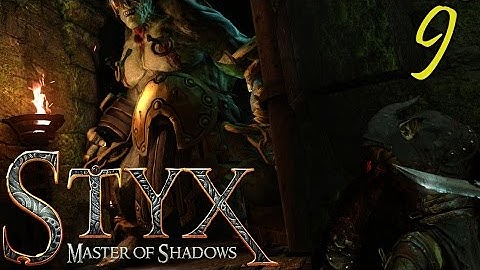 Styx Master of Shadows - Playthrough - Ep 9 - (PC HD) [1080p]