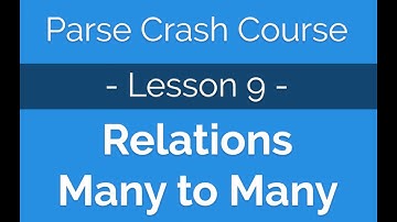 Parse Crash Course #9 - Building database relations - many-to-many