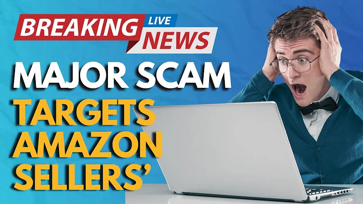 BREAKING NEWS Major Scam Targets Amazon Sellers’ — How To Protect Yourself