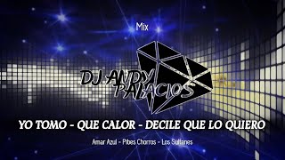 Download Lagu Mix: Yo Tomo - Que Calor - Decile Que Lo Quiero ( Dj Andy Palacios )  MP3