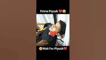 Prime Piyush 💔 #shorts #youtubeshorts