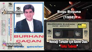 Burhan Çaçan - Boşu Boşuna (1988)