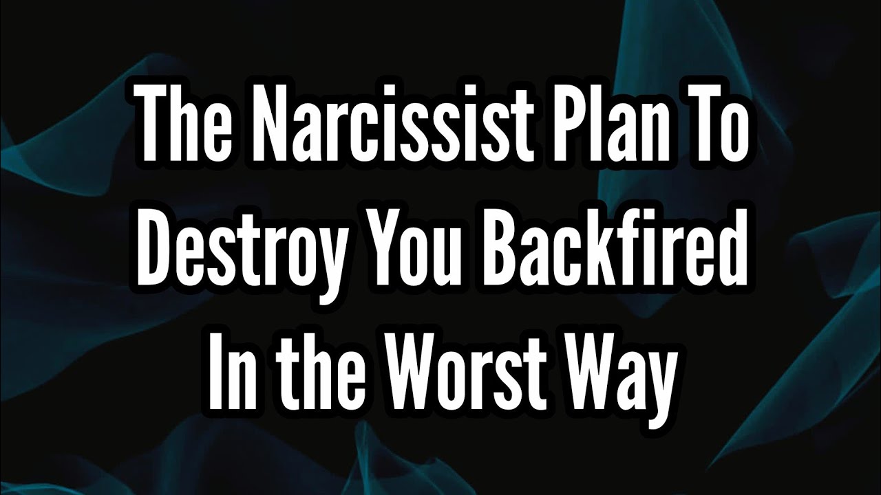Backfired The Narcissist Tried to Destroy You — But Their Plan Backfired and Set ...