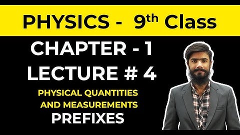 9th Class Physics | Chapter 1 | Lecture 4 | Prefixes - Physical Quantities And Measurements 2023