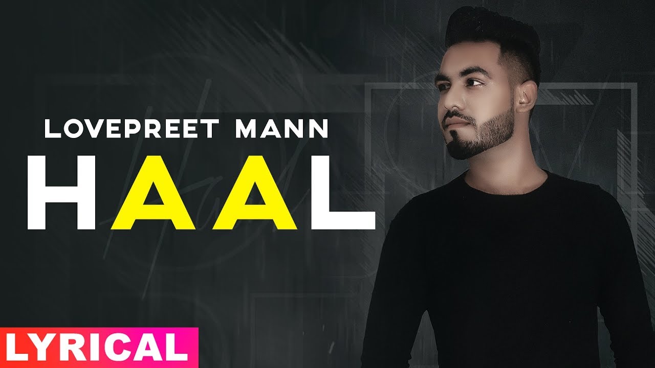 Haal (Official Lyrical) | Lovepreet Mann | Happy-Bobby | Latest Punjabi Songs 2019