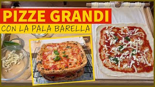 Pizze GRANDI con la PALA BARELLA 🍕