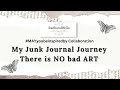 #MAYyoubeinspiredby Collaboration Video - There IS No Bad Art - My Journey