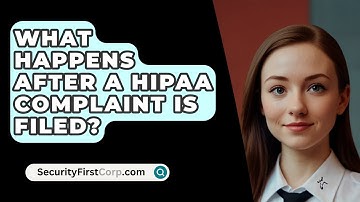 What Happens After A HIPAA Complaint Is Filed? - SecurityFirstCorp.com