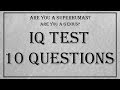 IQ Test: 10 Questions only a Genius can answer ( If you solve 9/10 you are a superhuman!! )