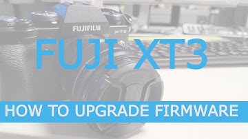 Fujifilm XT-3 Firmware Upgrade
