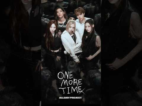 ALLDAY PROJECT Digital Single ONE MORE TIME OUT NOW