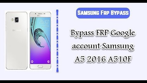 FRP BYPASS - SAMSUNG A5 2016 (SM-A510F/FD) 7.0 [BINARY U1-U8] | 2020 UPDATE METHOD 2020