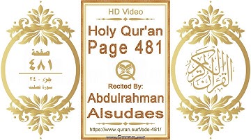 القرآن الصفحة ٤٨١ | القارئ: عبد الرحمن السديس | نص يبرز فيديو عالي الدقة عن تلاوة القرآن الكريم
