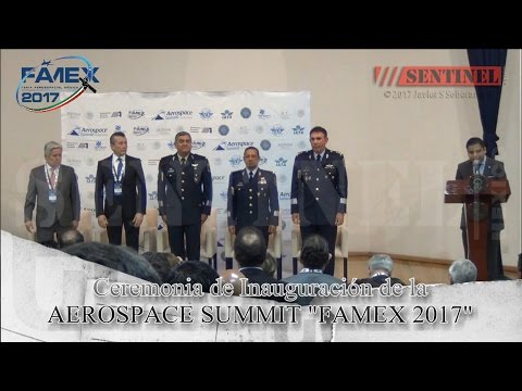 FAMEX 2017 Inauguración de la Aerospace Summit "FAMEX-2017"