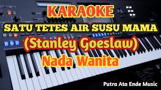 Karaoke SATU TETES AIR SUSU (Stanley Goeslaw)Voc.Doddie Latuharhari_Nada Wanita