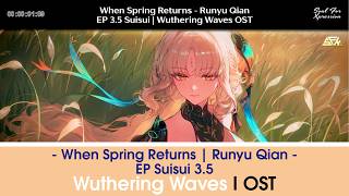 [ Playlist Lyrics Song ] When Spring Returns - Runyu Qian (EP Suisui 3.5) | Wuthering Waves | OST