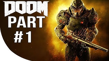 DOOM 4 - Gameplay Walkthrough Part 1 - DOOM 2016 Let