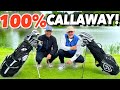 We went Callaway through the bag!