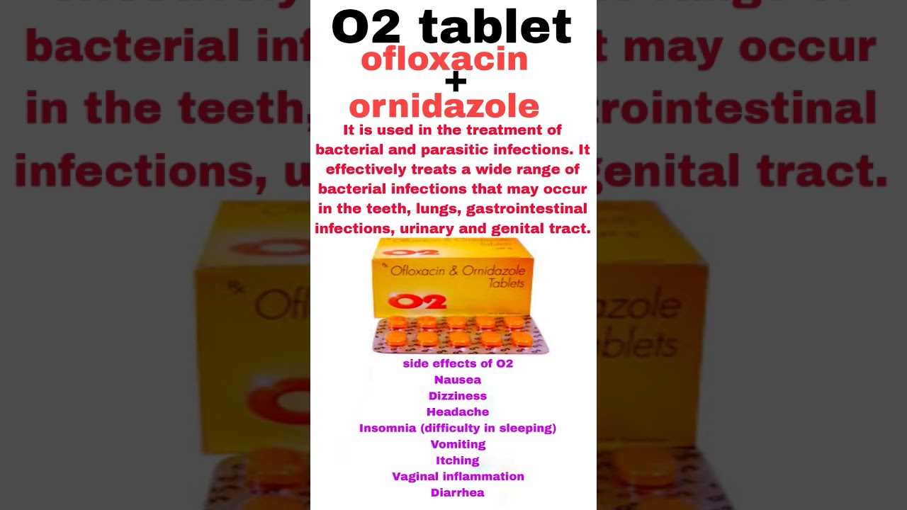 O2 tablet uses and side effects 