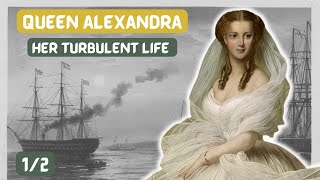 Queen Consort Alexandra | Her TURBULENT Life 1/2