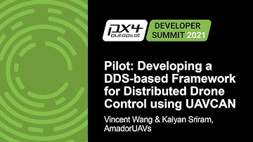 Pilot: Developing a DDS-based Framework for Distributed Drone...- Vincent Wang & Kalyan Sriram