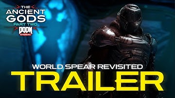 Doom Eternal (TAG 2) - World Spear "Revisited" Trailer