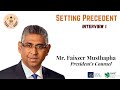 Setting Precedent (Interview 1) | Mr. Faiszer Musthapha (President