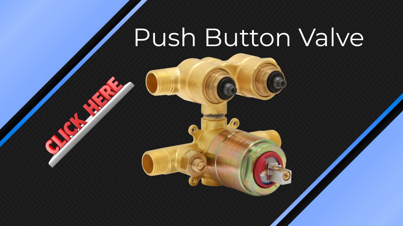 Huntington Brass Push Button Valve: A Complete Breakdown (Features & Contents)