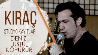 Kıraç - Deniz Üstü Köpürür - Stüdyo Kayıtları chords