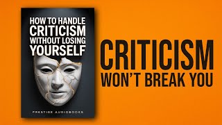Celebrity How to Handle Criticism Without Losing Yourself | Audiobook Profile