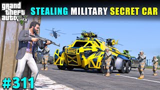 STEALING THE MOST POWERFUL SECRET CAR FROM MILITARY BASE | GTA V GAMEPLAY #311 | GTA 5