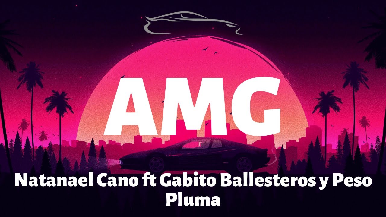 Natanael Cano ft Gabito Ballestero y Peso Pluma - AMG - Letra/Lyrics ...