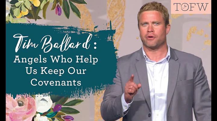 TIM BALLARD: Angels Who Help Us Keep Our Covenants