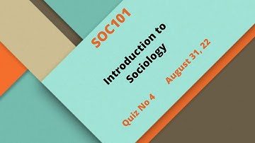 SOC101 Introduction to Sociology Quiz No 4
