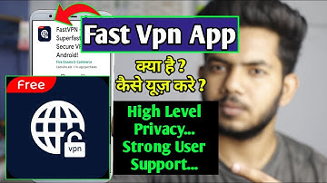 Fast Vpn App | Fast Vpn App Kaise Use Kare | How to use Fast Vpn App | Fast Vpn App Full Information