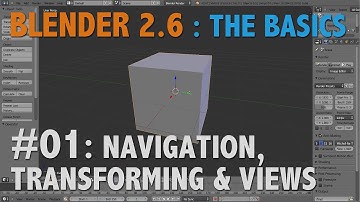 Blender 2.6 Basics #01 : Navigation, Transforming & Views #b3d