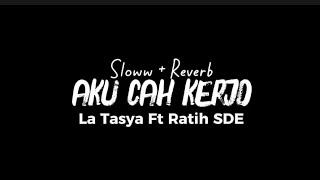 Aku Cah Kerjo  La Tasya Ft Ratih Sde  Bebasan Nunggu Mongso Rendeng