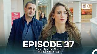 Aashiyana Meri Mohabbat Ka  Medcezir Episode 37 hindiurdu Dubbed
