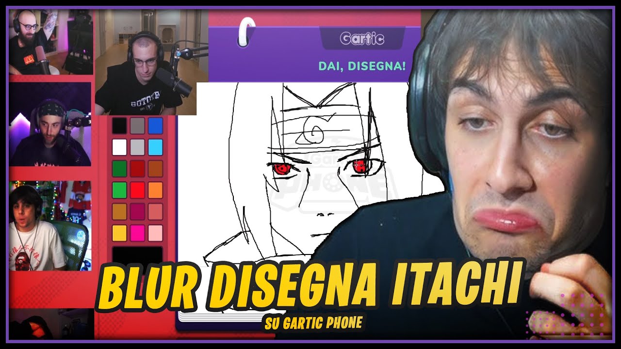 ☯️BLUR DISEGNA ITACHI DI NARUTO SU GARTIC PHONE CON MARZA MANUUXO PESH LOLLOLACUSTRE e MOLLURA☯️