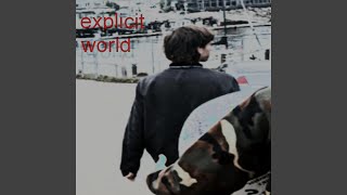 EXPLICIT WORLD, Vol. 2 (feat. Dirty Mirrors, Thraxxplugg, Giveblood, 1Line & ExcavatrPi)