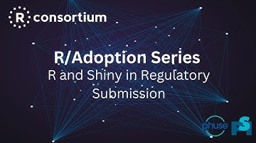 R/Adoption Series: R and Shiny in Regulatory Submissions