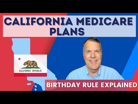California Medicare Plans - Medicare Birthday Rule Explained