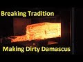 Forging Dirty Damascus