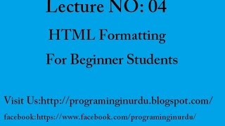 Lecture 04 HTML Text Formatting for Beginner Students From Babar Shahzad