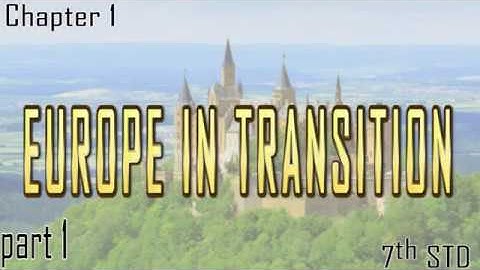 SCERT Class 7 (Eng) Social Science Chapter 1 EUROPE IN TRANSITION (Part 1) by Codes Brain