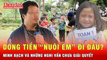 Dòng tiền “Nuôi em” đi đâu? Minh bạch và những nghi vấn chưa giải quyết | Tin tức 24h