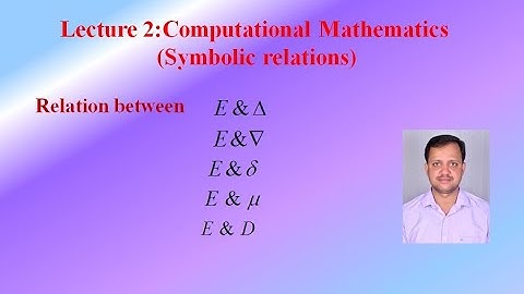 Computational Mathematics (Symbolic relations)_Lecture_02 #Finitedifferences #Interpolation