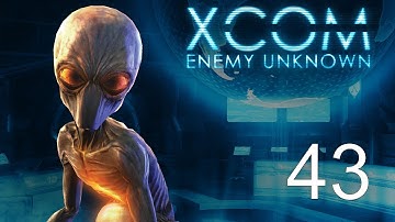 XCOM: Enemy Unknown - Part 43