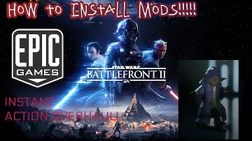 How To Install Mods For Star Wars Battlefront 2 Epic Games + Instant Action Overhaul